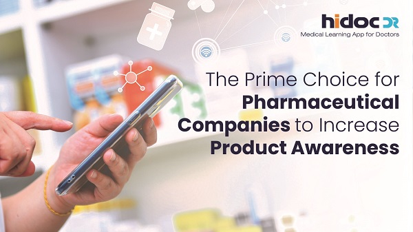 HiDoc Dr. – The Prime Choice for Pharmaceutical Companies to Increase Product Awareness